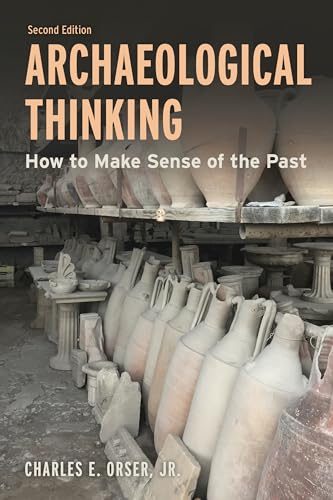 9781538177235: Archaeological Thinking: How to Make Sense of the Past, Second Edition
