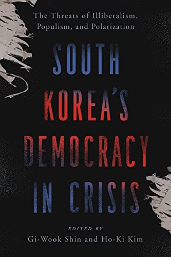 Stock image for South Korea?s Democracy in Crisis : The Threats of Illiberalism, Populism, and Polarization for sale by GreatBookPrices