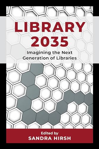 Imagen de archivo de LIBRARY 2035: IMAGINING THE NEXT GENERAT Format: Paperback a la venta por INDOO