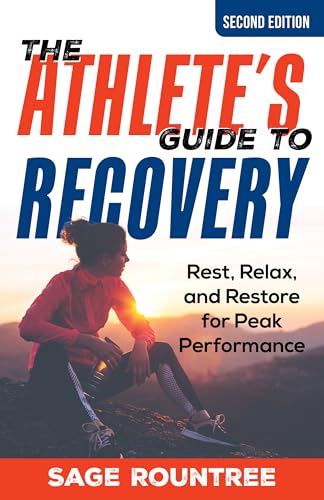 Stock image for The Athlete's Guide to Recovery: Rest, Relax, and Restore for Peak Performance [Paperback] Rountree, Sage for sale by Lakeside Books
