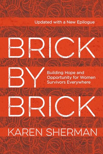 9781538182369: Brick by Brick: Building Hope and Opportunity for Women Survivors Everywhere