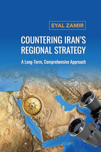 9781538182871: Countering Iran's Regional Strategy: A Long-Term, Comprehensive Approach