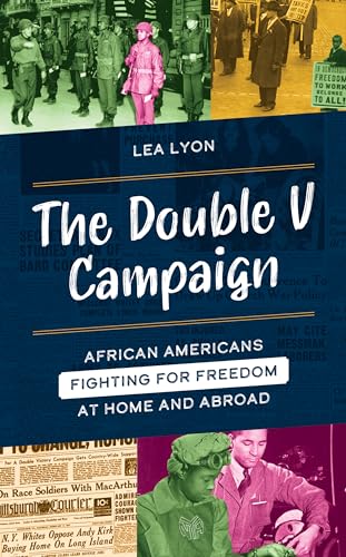 Imagen de archivo de The Double V Campaign: African Americans Fighting for Freedom at Home and Abroad a la venta por Books From California