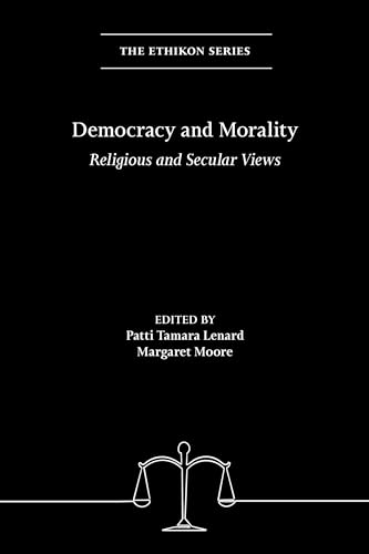 9781538188903: Democracy and Morality: Religious and Secular Views (The Ethikon Series in Comparative Ethics)