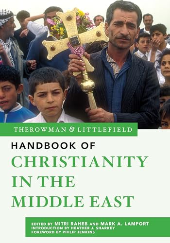 Beispielbild fr The Rowman and Littlefield Handbook of Christianity in the Middle East zum Verkauf von PBShop.store US