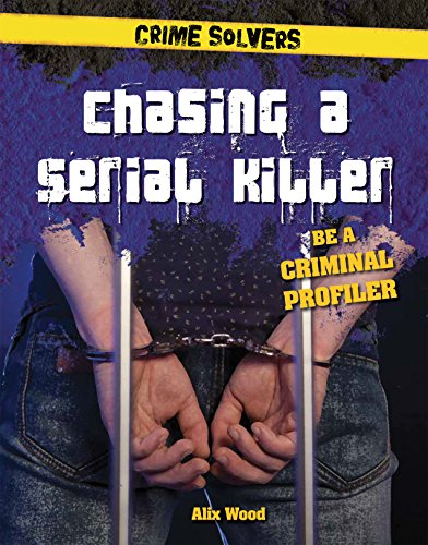 9781538206300: Chasing a Serial Killer: Be a Criminal Profiler (Crime Solvers)