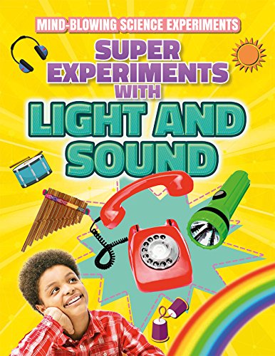 Beispielbild fr Super Experiments with Light and Sound zum Verkauf von Better World Books