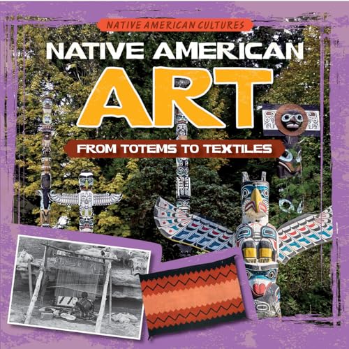 Beispielbild fr Native American Art: from Totems to Textiles zum Verkauf von Better World Books