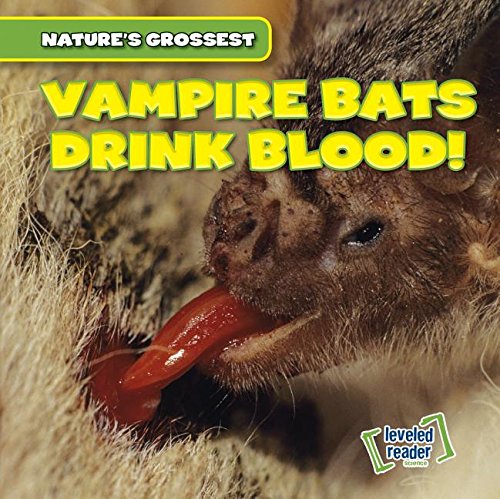 Beispielbild fr Vampire Bats Drink Blood! (Natures Grossest) zum Verkauf von Reuseabook