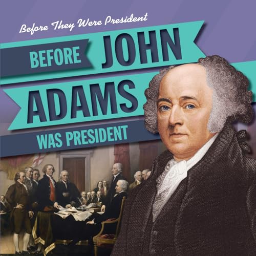 Beispielbild fr Before John Adams Was President (Before They Were President) zum Verkauf von Irish Booksellers