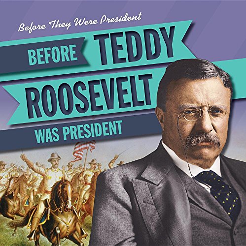 Beispielbild fr Before Teddy Roosevelt Was President zum Verkauf von Better World Books: West