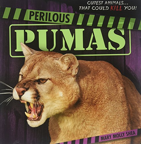 Stock image for Perilous Pumas (Cutest Animals. That Could Kill You!) for sale by BookOutlet