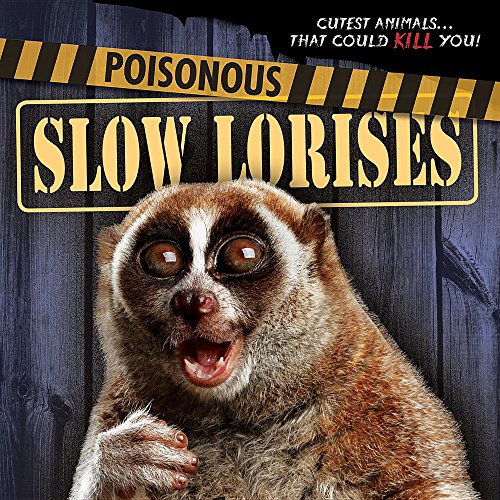 Imagen de archivo de Poisonous Slow Lorises a la venta por Better World Books