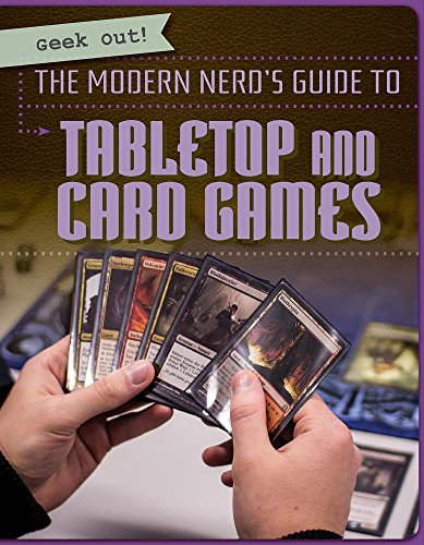 Imagen de archivo de The Modern Nerd's Guide to Tabletop and Card Games (Geek Out!) a la venta por More Than Words