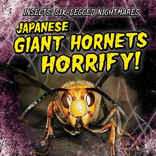 Imagen de archivo de Japanese Giant Hornets Horrify! (Insects: Six-Legged Nightmares) a la venta por HPB-Diamond