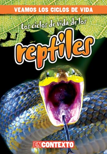 9781538215210: Los ciclos de vida de los reptiles (Reptile Life Cycles) (Veamos Los Ciclos De Vida/ A Look at Life Cycles)