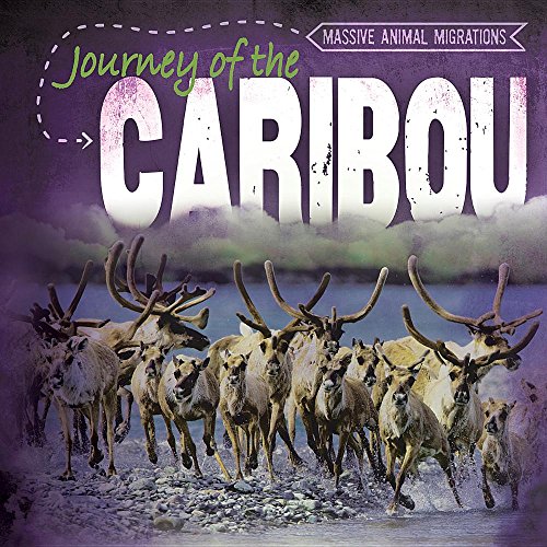 Stock image for Journey of the Caribou (Massive Animal Migrations) for sale by Buchpark