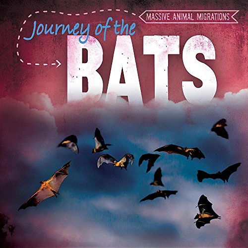 9781538216712: Journey of the Bats (Massive Animal Migrations)