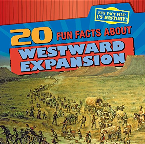 Beispielbild fr 20 Fun Facts about Westward Expansion zum Verkauf von Buchpark