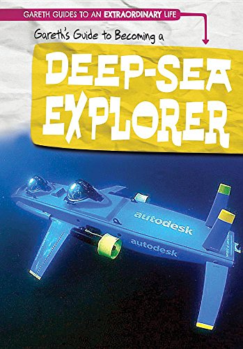 Stock image for Gareth's Guide to Becoming a Deep-Sea Explorer (Gareth Guides to an Extraordinary Life) for sale by HPB-Diamond