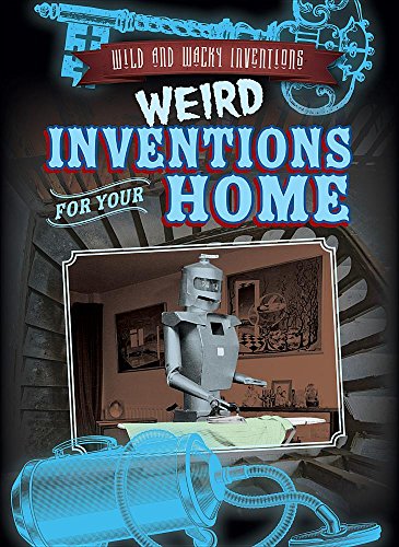 Beispielbild fr Weird Inventions for Your Home (Wild and Wacky Inventions) zum Verkauf von Buchpark