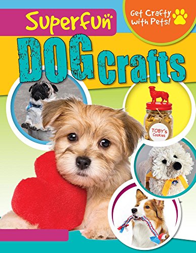 9781538226148: Superfun Dog Crafts (Get Crafty With Pets!)