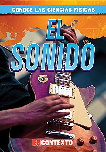 9781538227862: El Sonido (Sound) (Conoce Las Ciencias Fsicas (a Look at Physical Science))