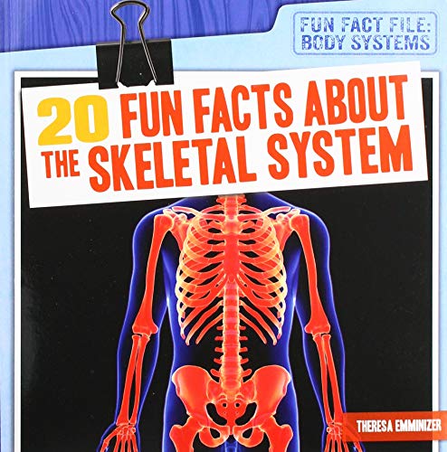 Stock image for 20 Fun Facts About the Skeletal System (Fun Fact File: Body Systems) for sale by Irish Booksellers
