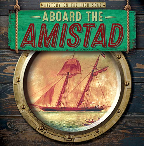 Beispielbild fr ABOARD THE AMISTAD (History on the High Seas) zum Verkauf von Buchpark