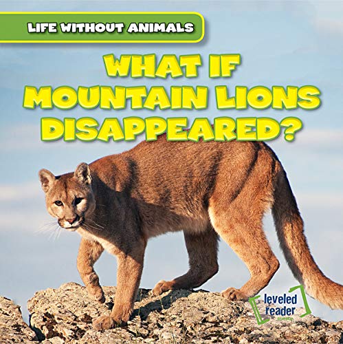 Beispielbild fr What If Mountain Lions Disappeared? (Life Without Animals) zum Verkauf von WorldofBooks