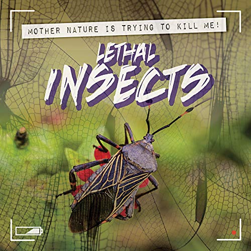 9781538239704: Lethal Insects (Mother Nature Is Trying to Kill Me!)