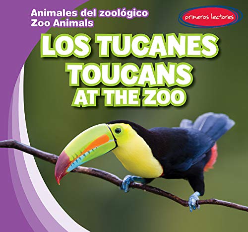 9781538243671: Los tucanes/ Toucans at the Zoo (Animales del zoolgico/ Zoo Animals)