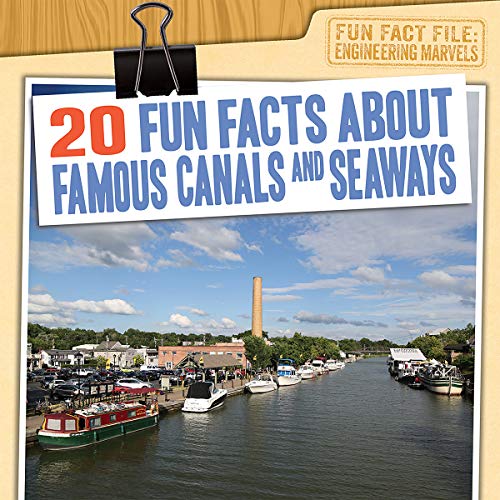Stock image for 20 Fun Facts about Famous Canals and Seaways (Fun Fact File: Engineering Marvels) for sale by WorldofBooks