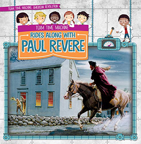 Beispielbild fr Team Time Machine Rides Along with Paul Revere (Team Time Machine: American Revolution) zum Verkauf von WorldofBooks