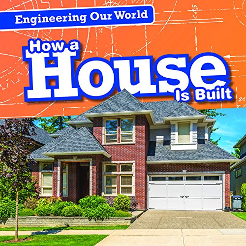 Stock image for How a House Is Built (Engineering Our World) for sale by Mispah books