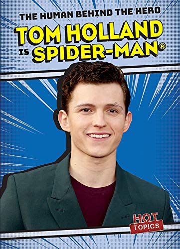 Stock image for Tom Holland Is Spider-Man (Human Behind the Hero) for sale by ZBK Books