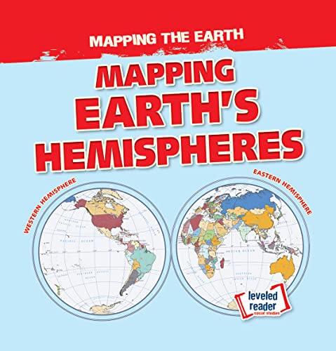 Beispielbild fr Mapping Earth's Hemispheres (Mapping the Earth) zum Verkauf von Half Price Books Inc.