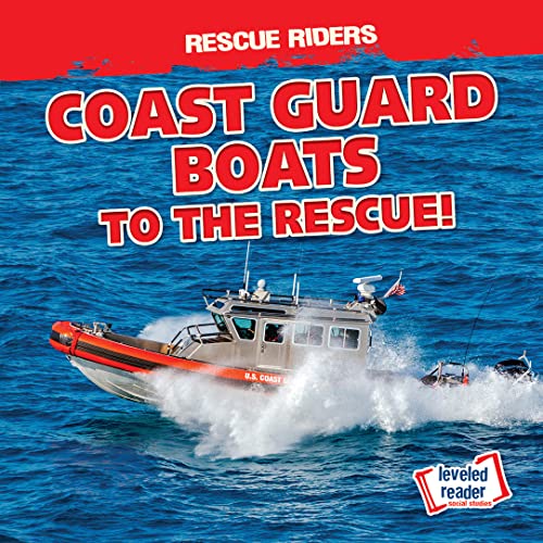 Stock image for Coast Guard Boats to the Rescue! (Rescue Riders) for sale by GF Books, Inc.