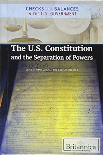Beispielbild fr The U.S. Constitution and the Separation of Powers (Checks and Balances in the U.S. Government) zum Verkauf von Buchpark