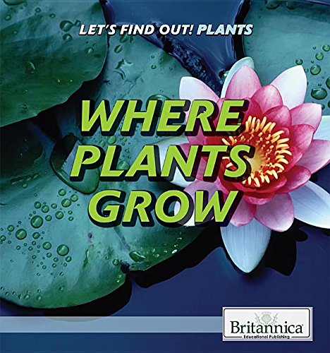 Beispielbild fr Where Plants Grow (Let's Find Out! Plants) zum Verkauf von Booksavers of MD