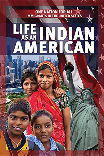 Imagen de archivo de Life As an Indian American (One Nation for All: Immigrants in the United States) a la venta por More Than Words
