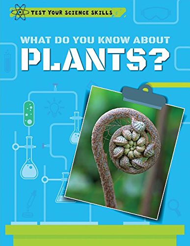 9781538323106: What Do You Know about Plants? (Test Your Science Skills)