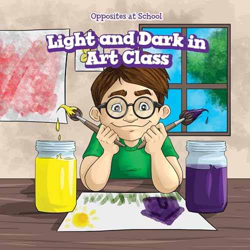 Stock image for Light and Dark in Art Class (Opposites at School) for sale by SecondSale