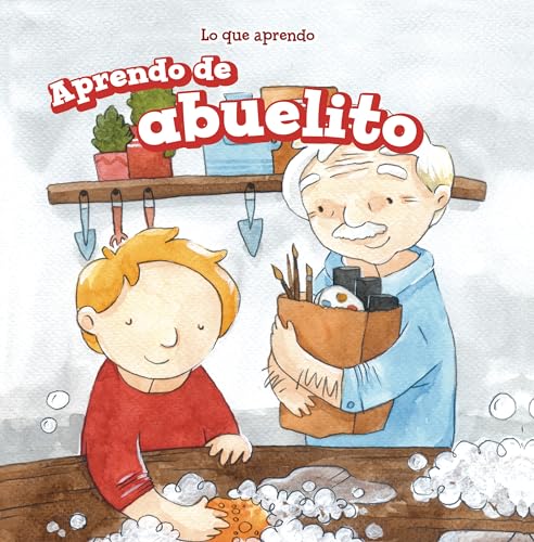 Stock image for Aprendo de abuelito (I Learn from My Grandpa) (Lo Que Aprendo/ the Things I Learn) (Spanish Edition) for sale by SecondSale