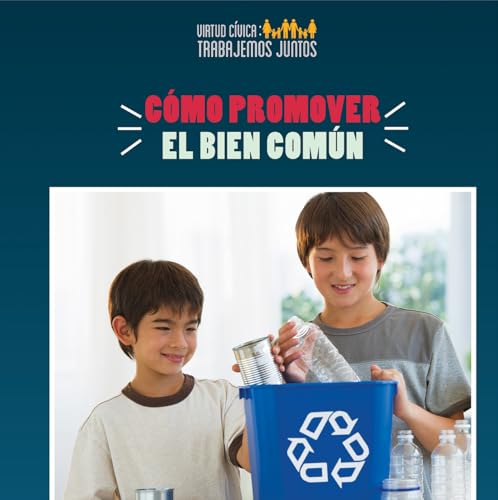 9781538333594: Cmo Promover El Bien Comn (How to Promote the Common Good) (Virtud Cvica: Trabajemos Juntos (Civic Virtue: Let's Work Together))