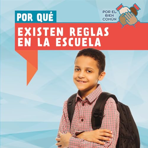 Stock image for Por Qu Existen Reglas En La Escuela (Why Do We Have Rules in School?) (Por El Bien Común (the Common Good)) for sale by WorldofBooks