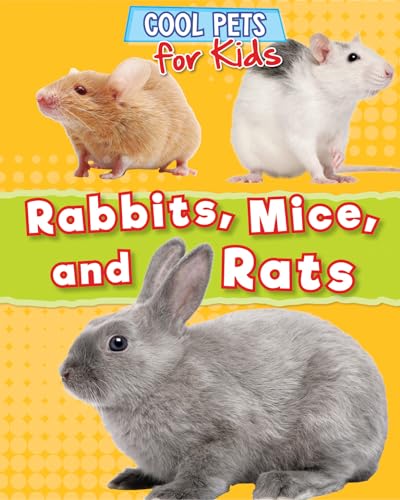 9781538338056: Rabbits, Mice, and Rats (Cool Pets for Kids)