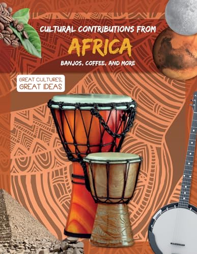 Beispielbild fr Cultural Contributions from Africa : Banjos, Coffee, and More zum Verkauf von Better World Books