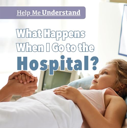 Imagen de archivo de What Happens When I Go to the Hospital? a la venta por Better World Books