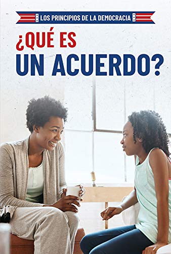 Stock image for Que' Es Un Acuerdo? (Los Principios De La Democracia) for sale by BookOutlet